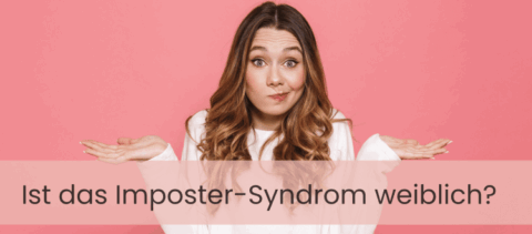 Nicole Knüppel, Blogartikel "Ist das Imposter-Syndrom weiblich?"