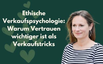 Ethische Verkaufspsychologie: Warum Vertrauen wichtiger ist als Verkaufstricks